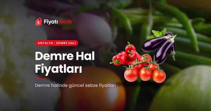 Demre Hal Fiyatları