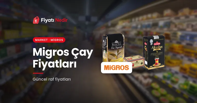 Migros Çay Fiyatları