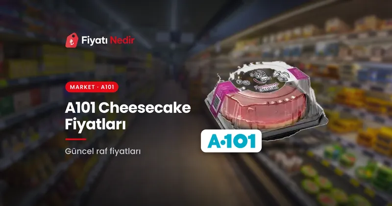 A101 Cheesecake Fiyatları