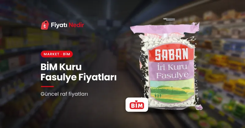 BİM Kuru Fasulye Fiyatları