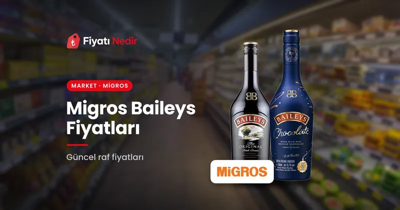 Migros Baileys Fiyatları