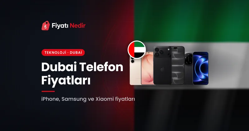 Dubai Telefon Fiyatları kapak görseli
