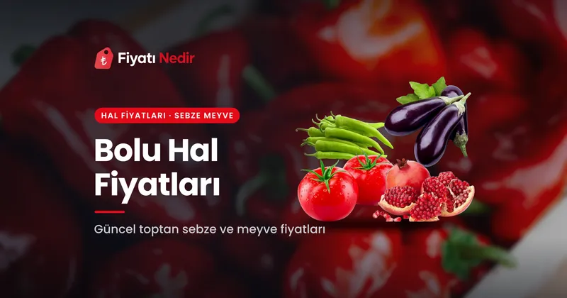 Bolu Hal Fiyatları