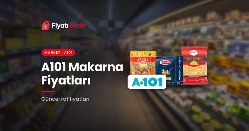 A101 Makarna Fiyatları