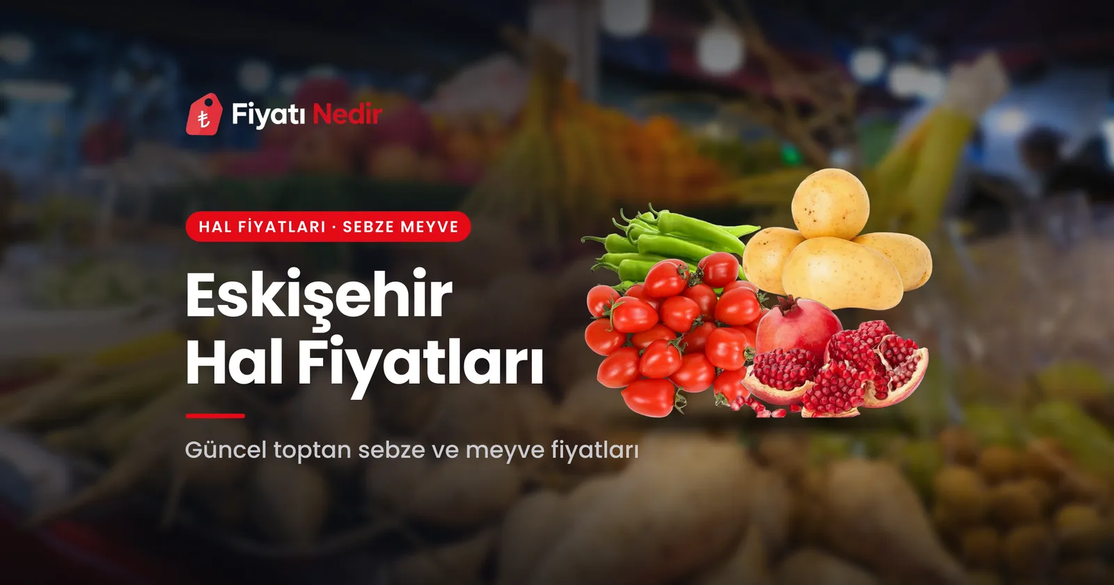 Eskişehir Hal Fiyatları