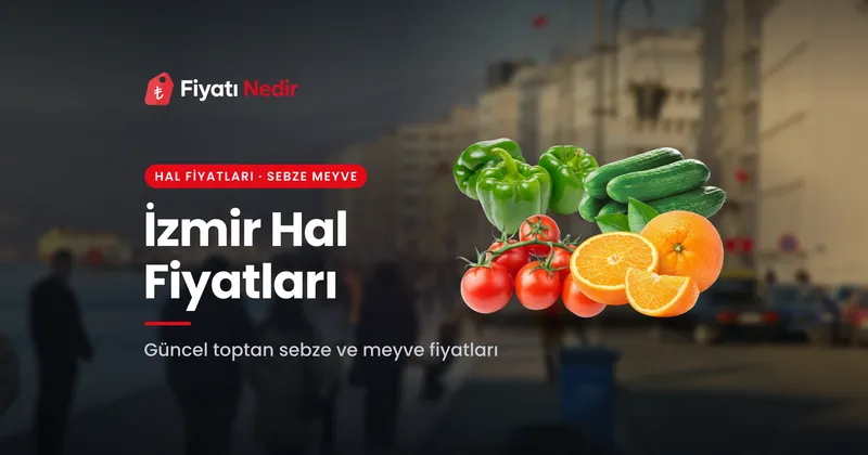 İzmir Hal Fiyatları