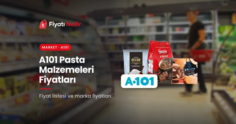 A101 pasta malzemeleri fiyatları