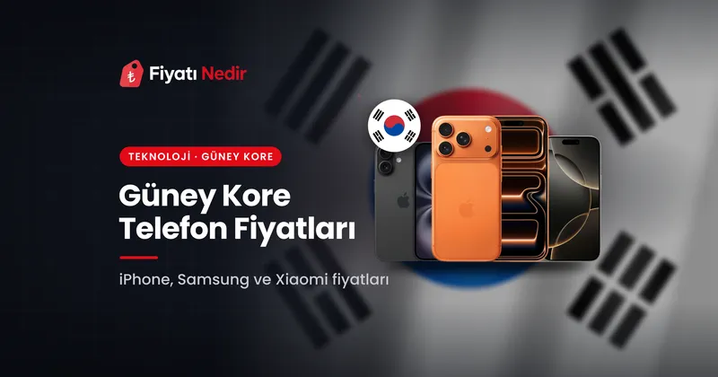 Güney Kore Telefon Fiyatları