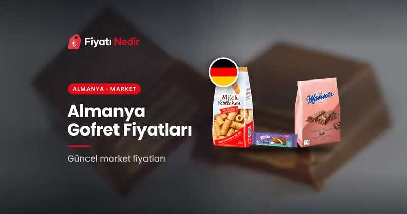 Almanya gofret fiyatları