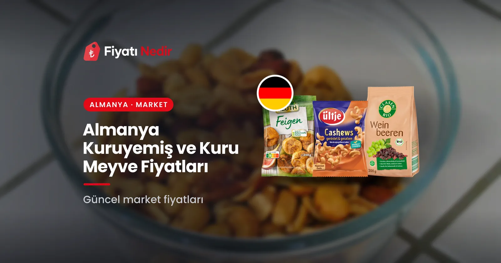 Almanya kuruyemiş ve kuru meyve fiyatları