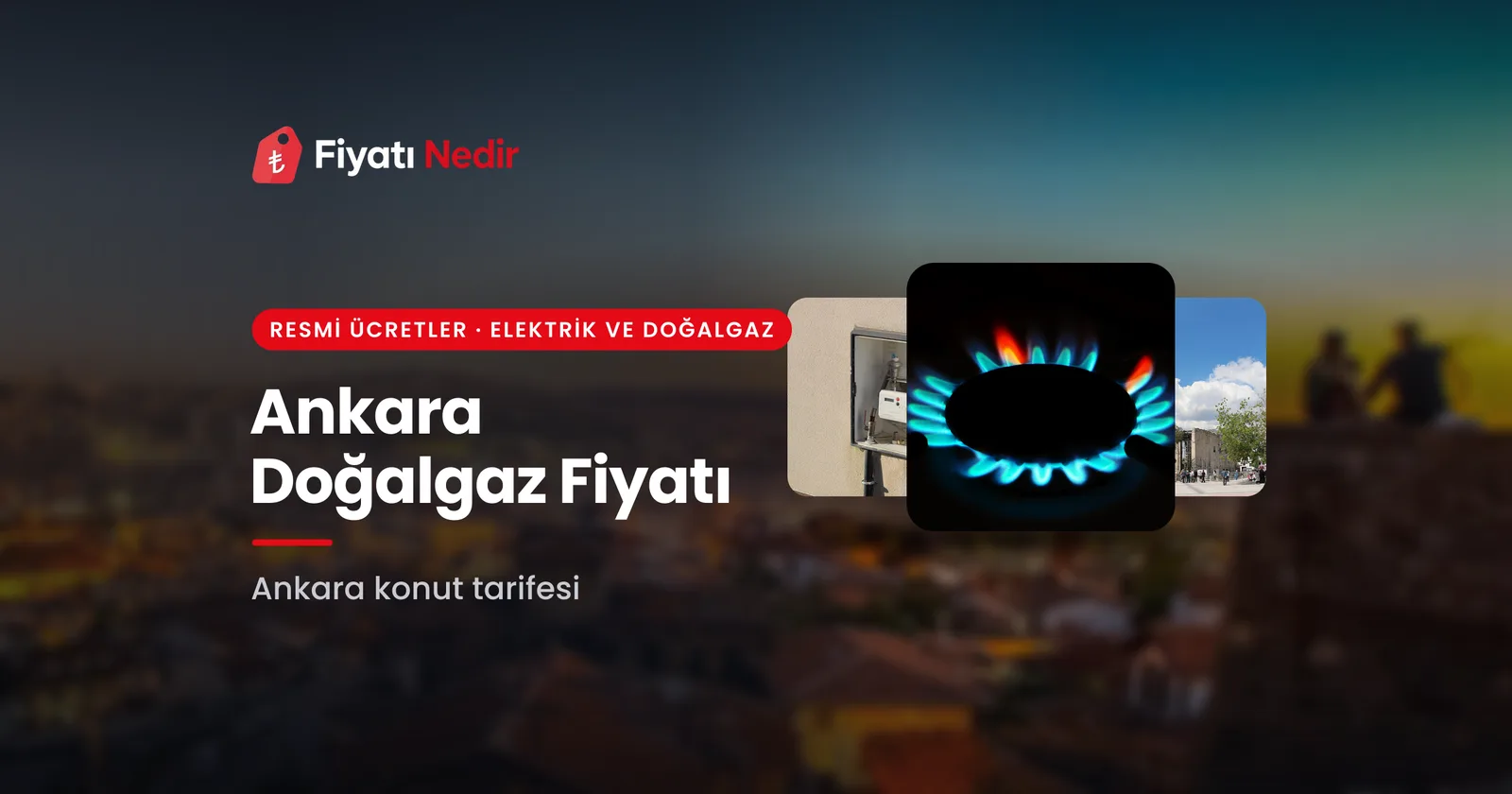 Ankara doğalgaz fiyatı (konut m³ fiyatı)