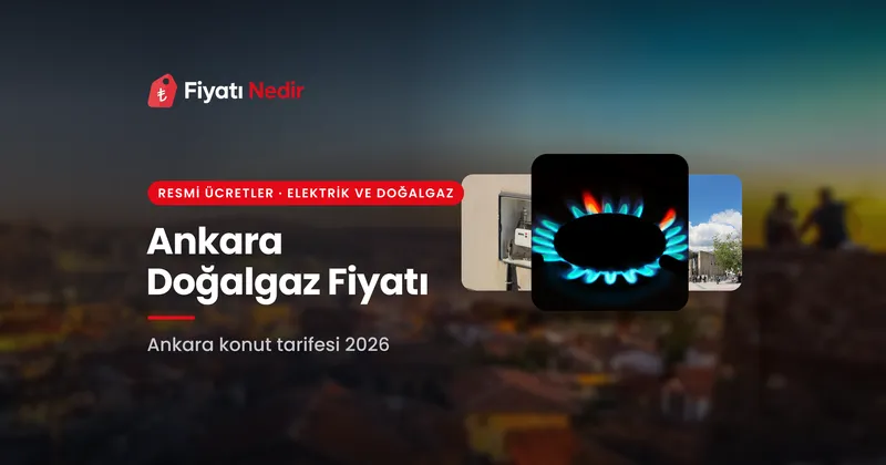 Ankara doğalgaz fiyatı (konut m³ fiyatı)