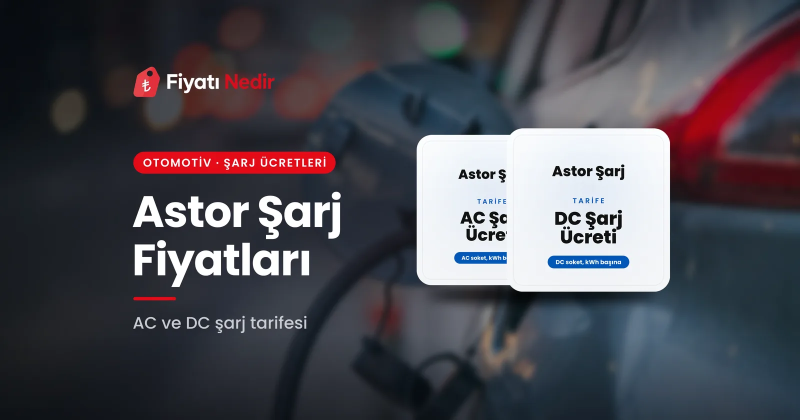 Astor şarj fiyatları