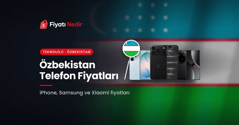 Özbekistan Telefon Fiyatları kapak görseli
