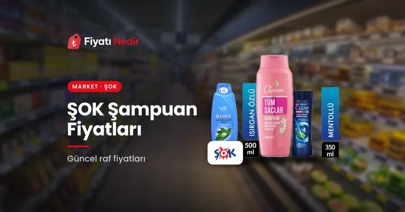ŞOK Şampuan Fiyatları