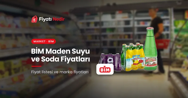 Bim maden suyu ve soda fiyatları