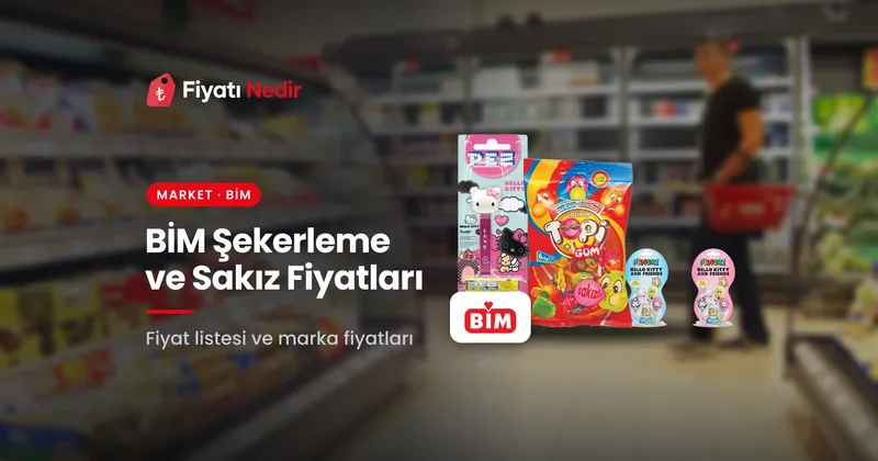 Bim şekerleme ve sakız fiyatları
