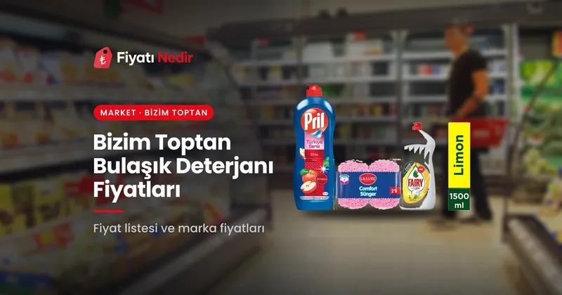 Bizim toptan bulaşık deterjanı fiyatları