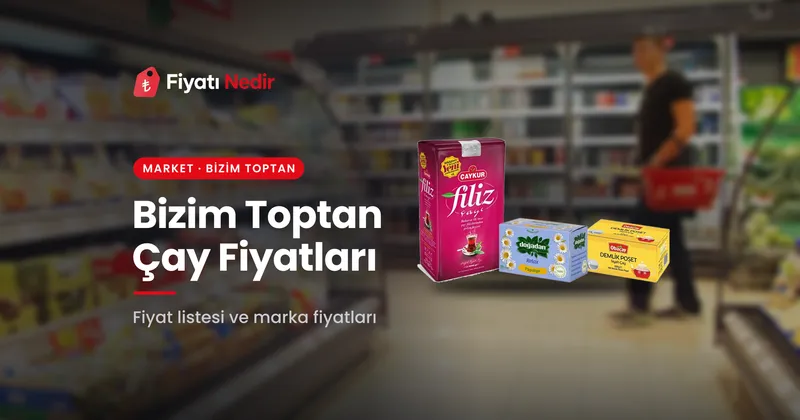 Bizim toptan çay fiyatları