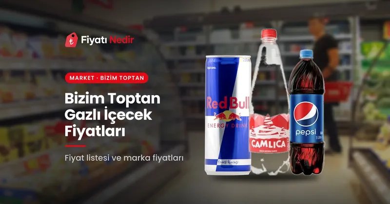 Bizim toptan gazlı içecek fiyatları