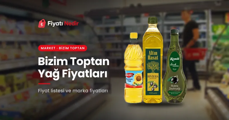 Bizim toptan yağ fiyatları