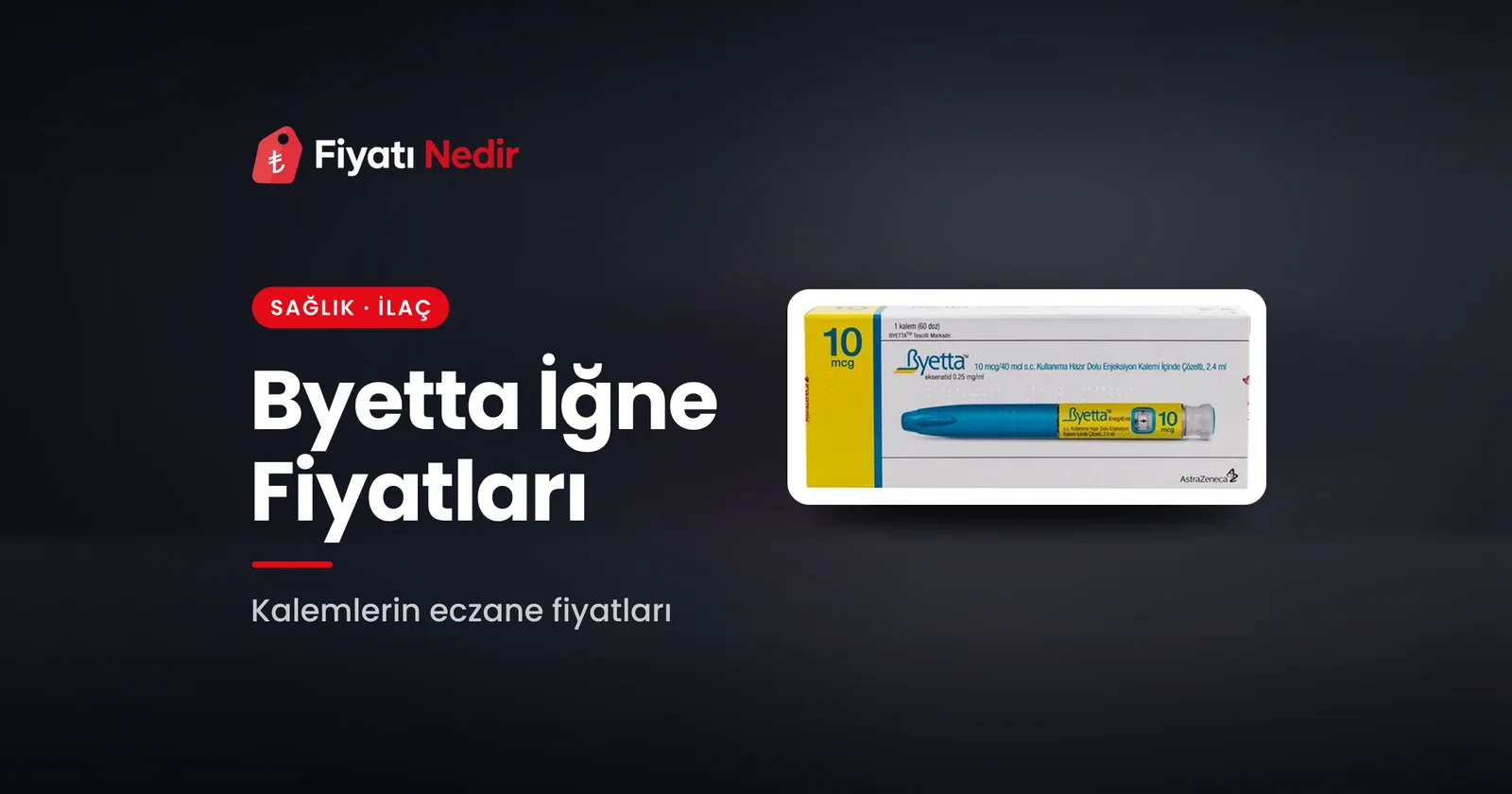 Byetta iğne fiyatları