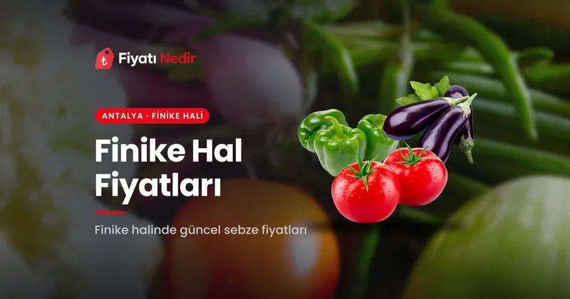 Finike Hal Fiyatları