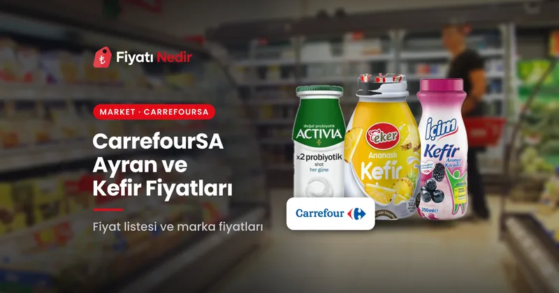 Carrefoursa ayran ve kefir fiyatları