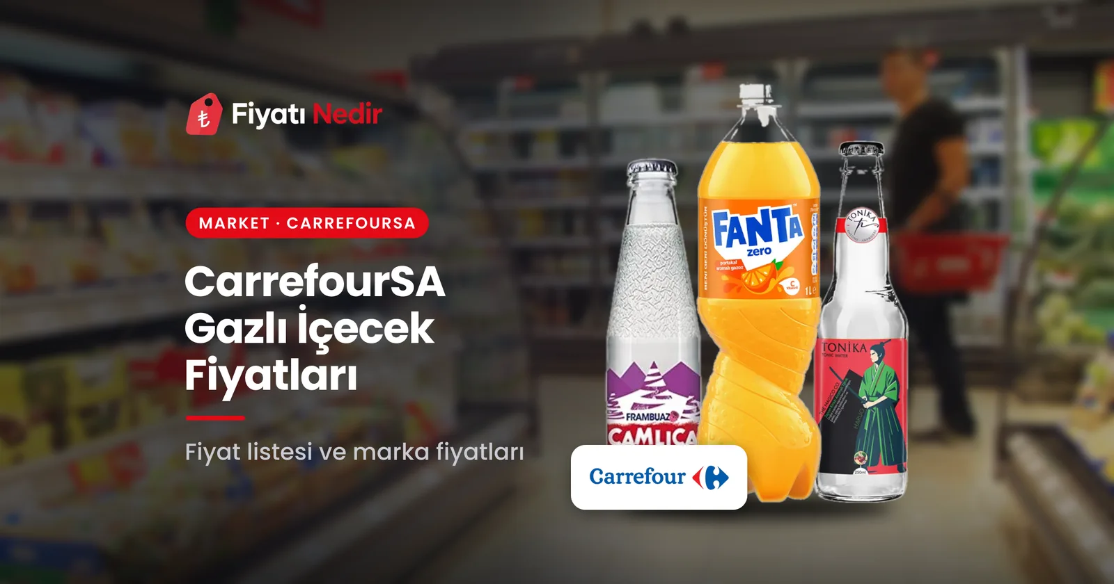 Carrefoursa gazlı içecek fiyatları