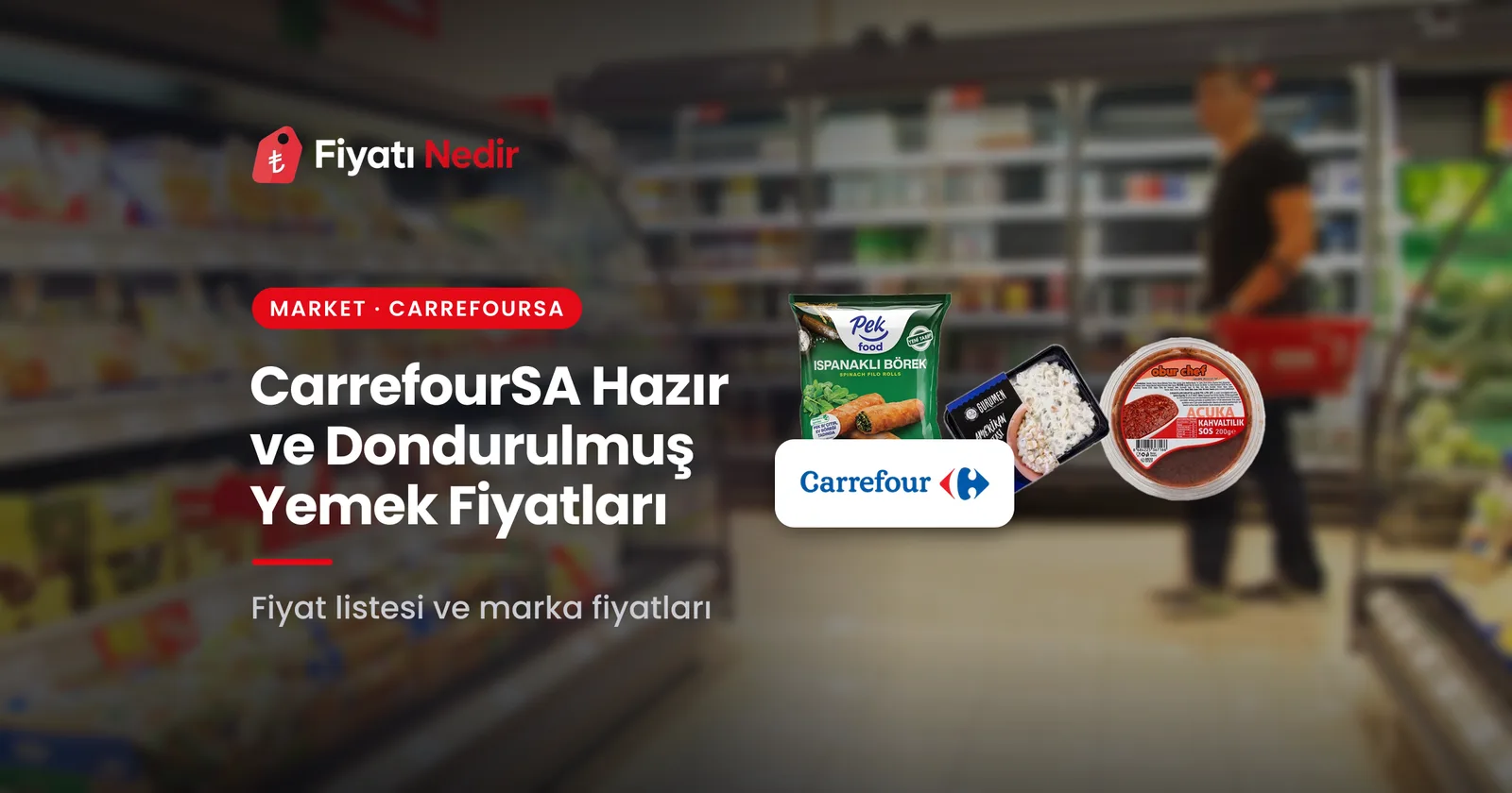 Carrefoursa hazır ve dondurulmuş yemek fiyatları