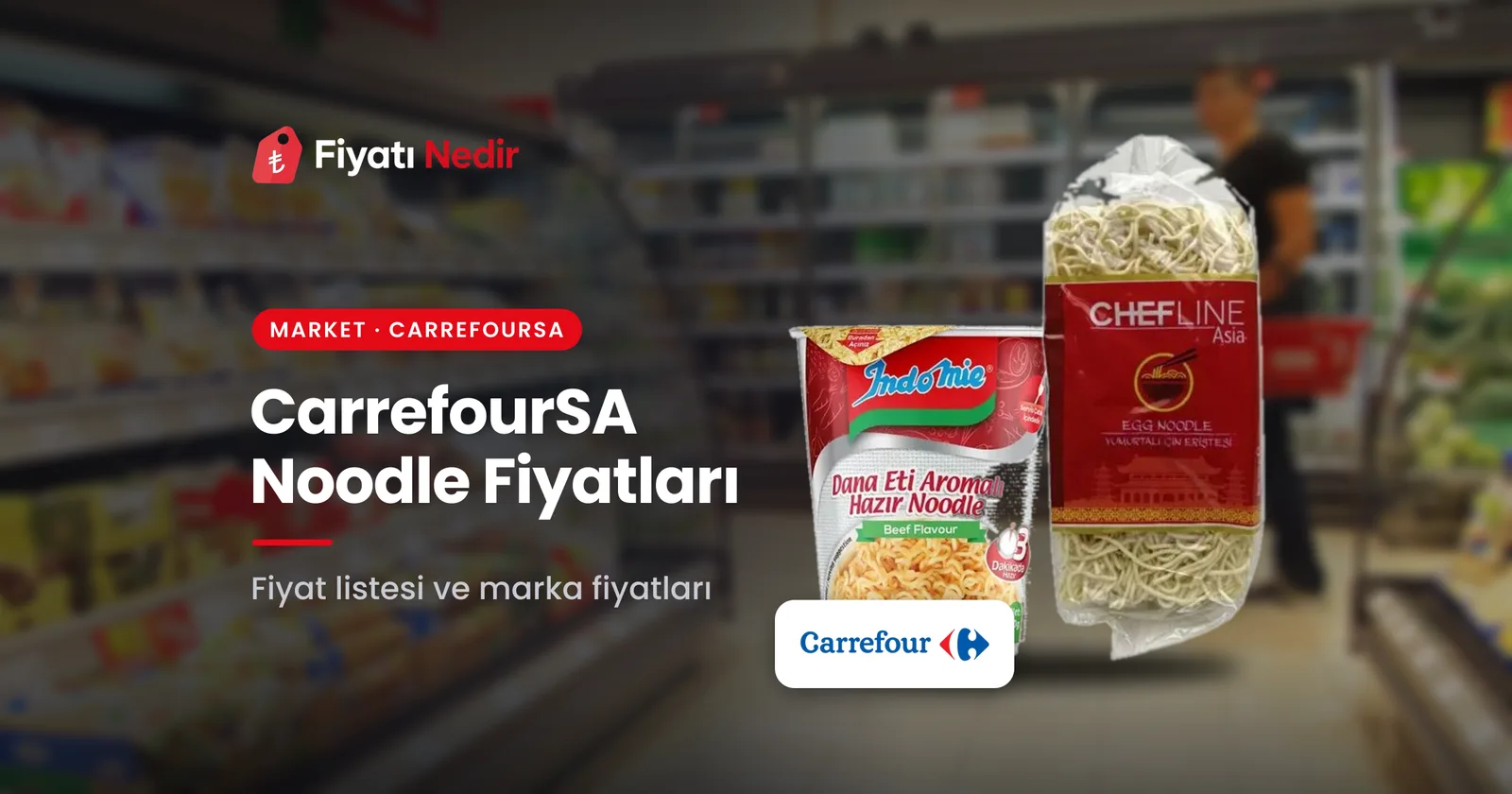 Carrefoursa noodle fiyatları