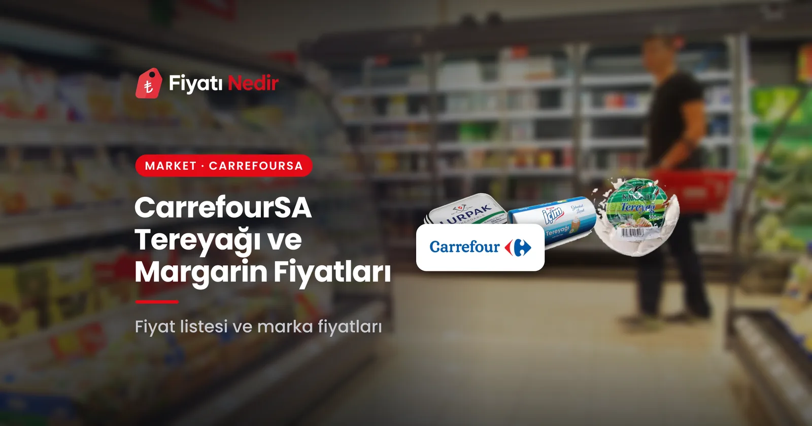 Carrefoursa tereyağı ve margarin fiyatları
