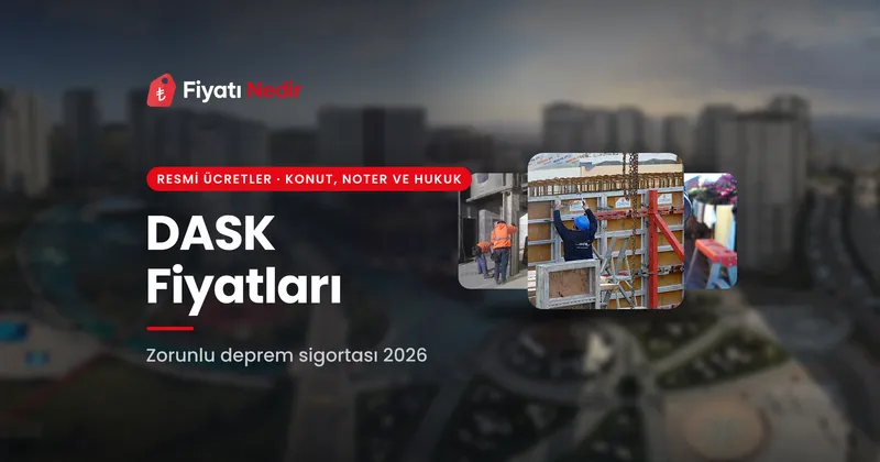 Dask fiyatları (zorunlu deprem sigortası primleri)