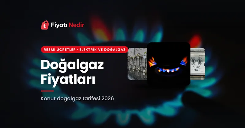 Doğalgaz fiyatları (konut m³ fiyatı ve kademeli tarife)