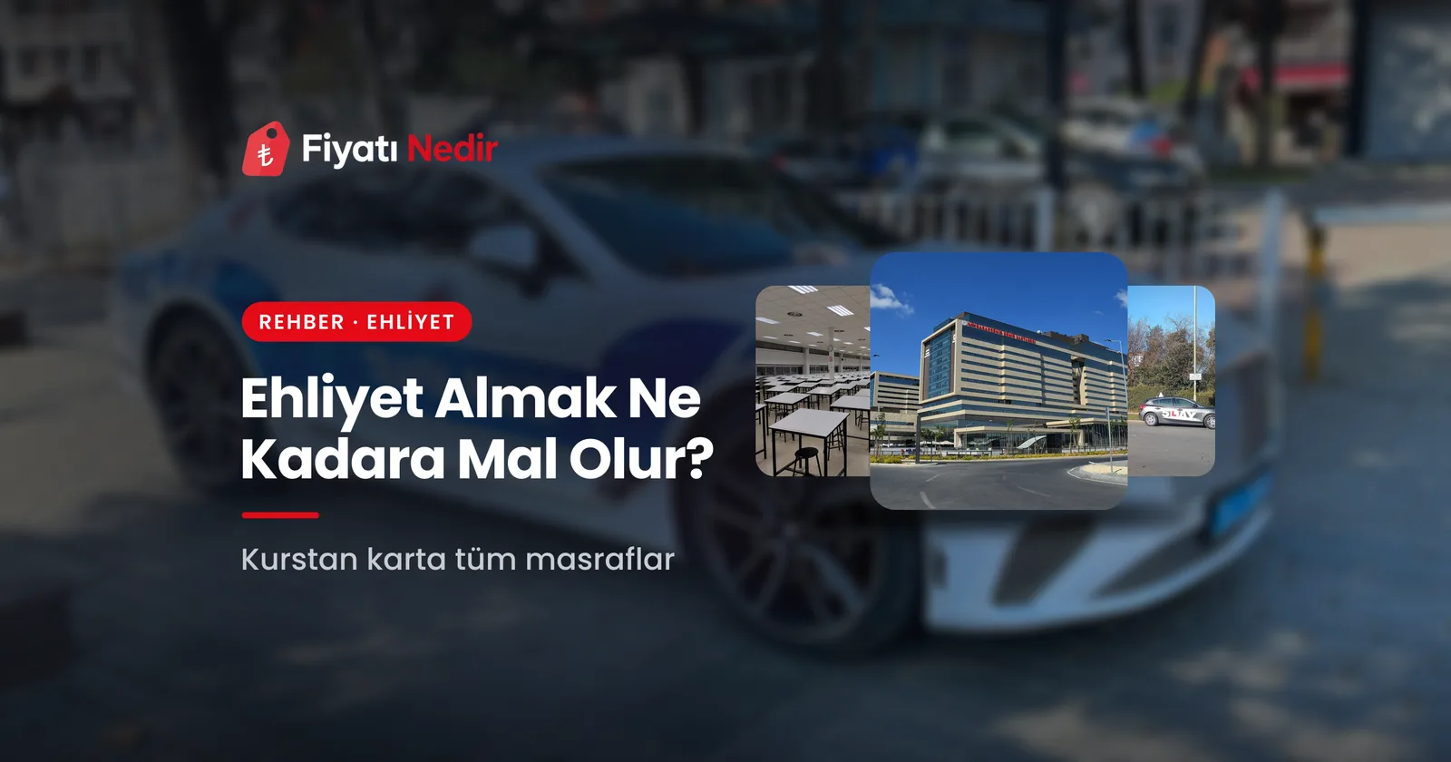 Ehliyet Almak Ne Kadara Mal Olur? Kurs, Sınav, Harç ve Adımlar