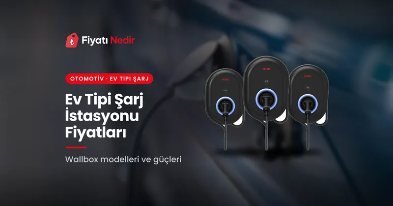 Ev tipi şarj istasyonu fiyatları