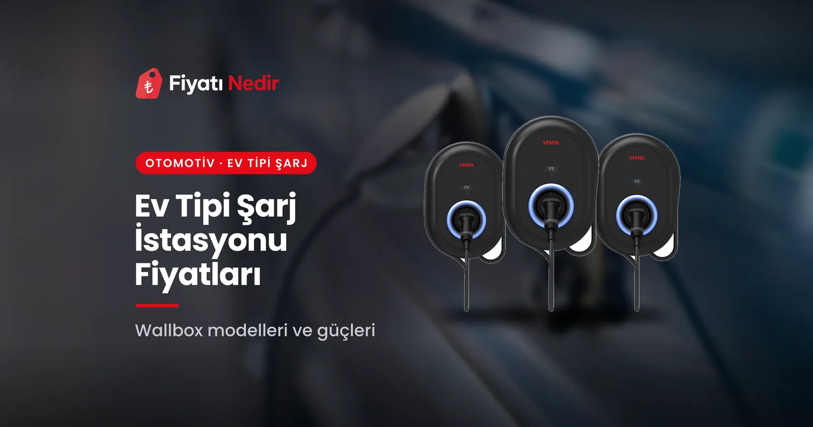 Ev tipi şarj istasyonu fiyatları