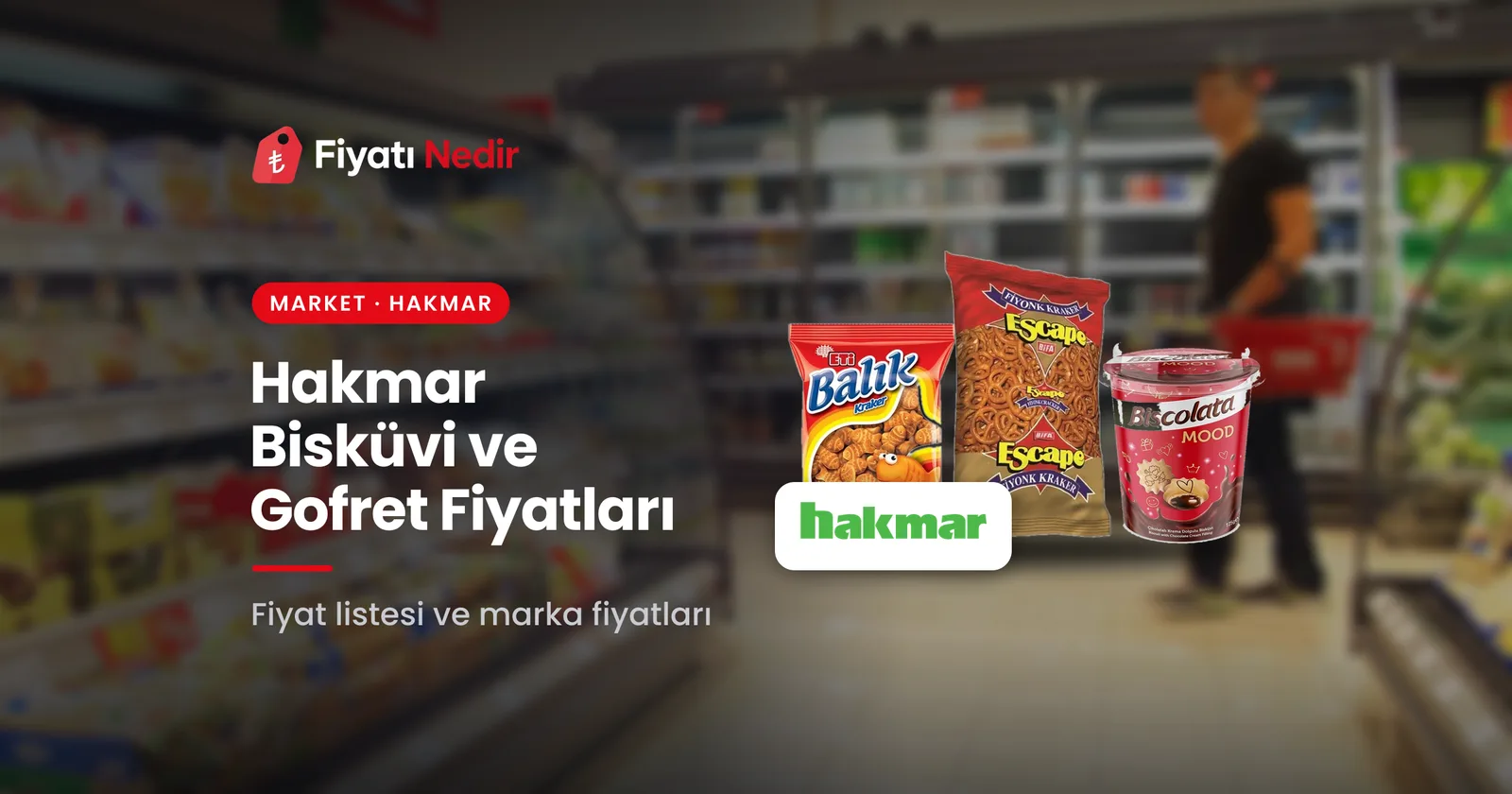 Hakmar bisküvi ve gofret fiyatları