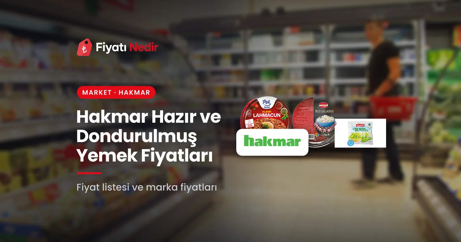 Hakmar hazır ve dondurulmuş yemek fiyatları