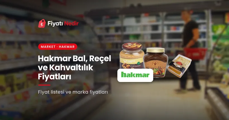 Hakmar bal, reçel ve kahvaltılık fiyatları