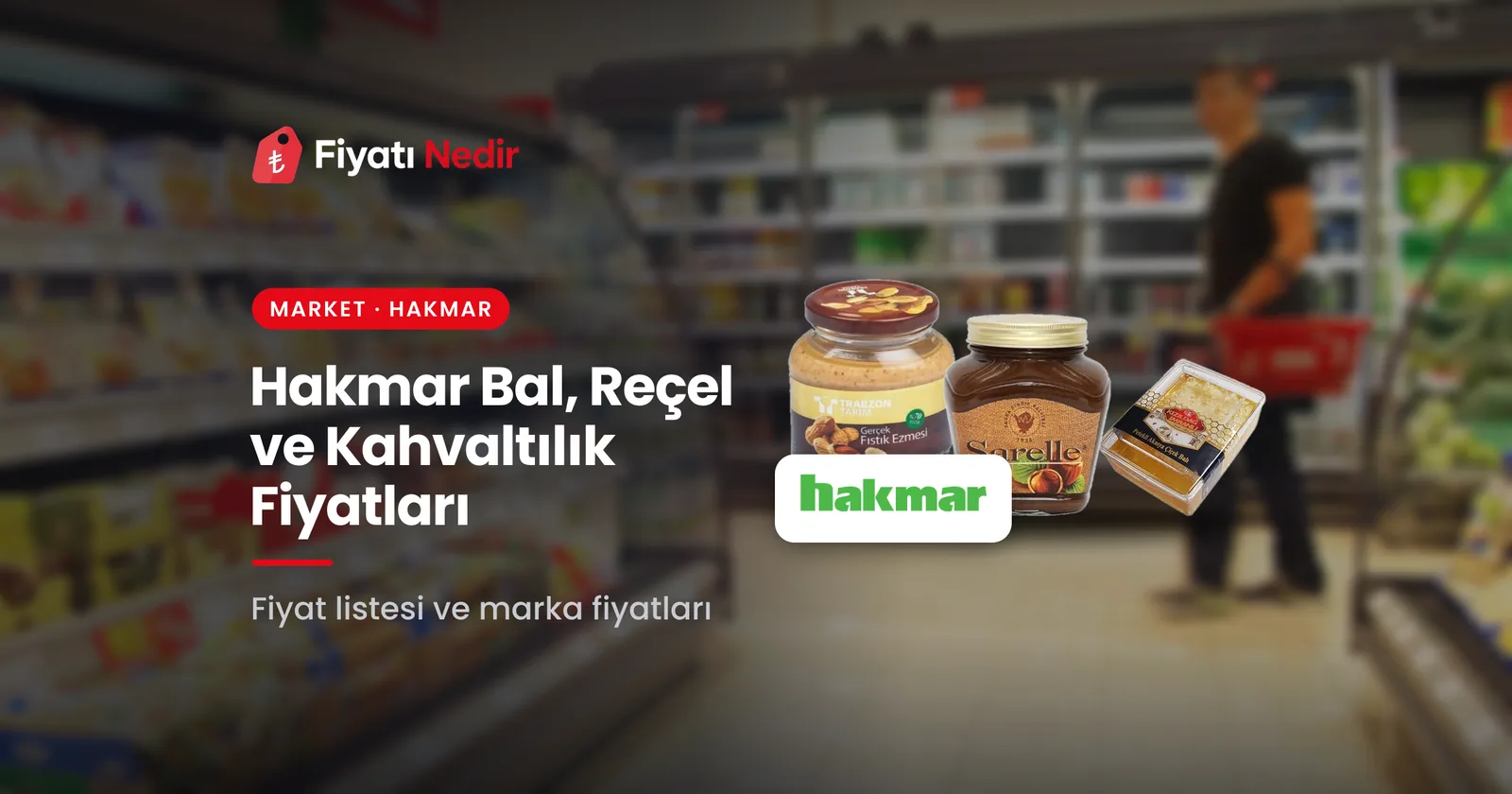 Hakmar bal, reçel ve kahvaltılık fiyatları