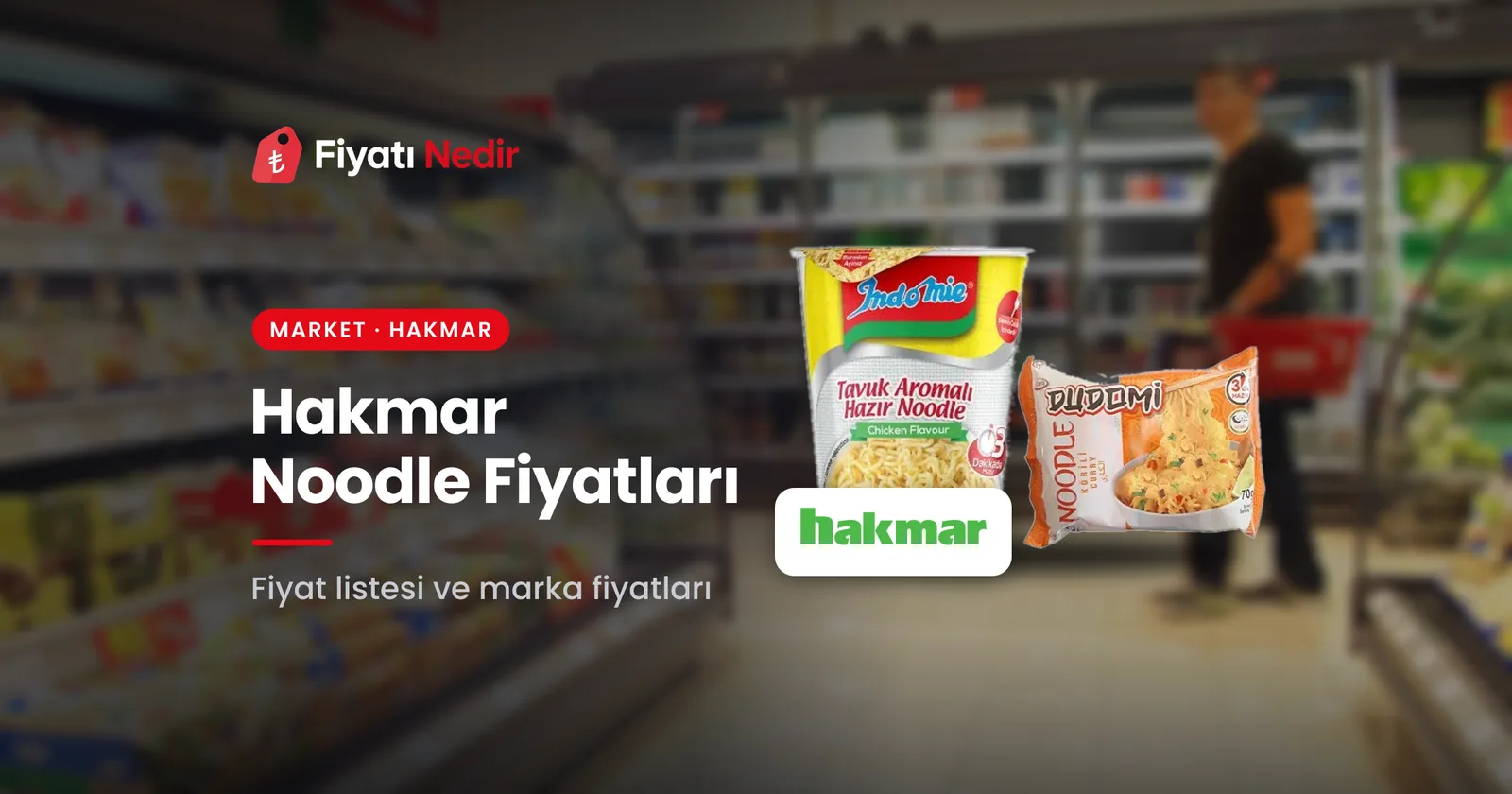 Hakmar noodle fiyatları