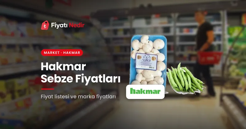 Hakmar sebze fiyatları