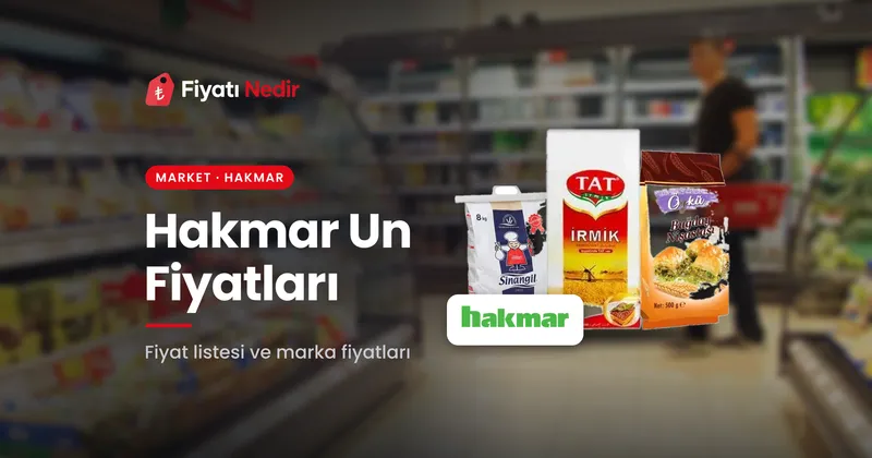 Hakmar un fiyatları