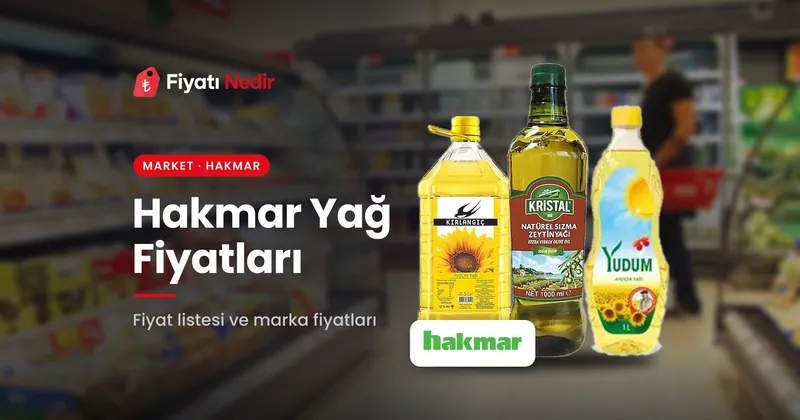 Hakmar yağ fiyatları