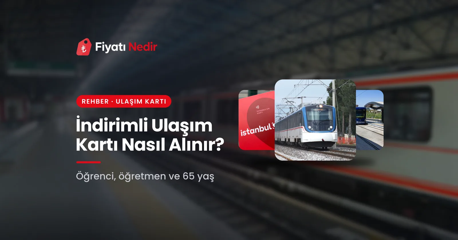 İndirimli Ulaşım Kartı Nasıl Alınır? Öğrenci, Öğretmen, 65 Yaş