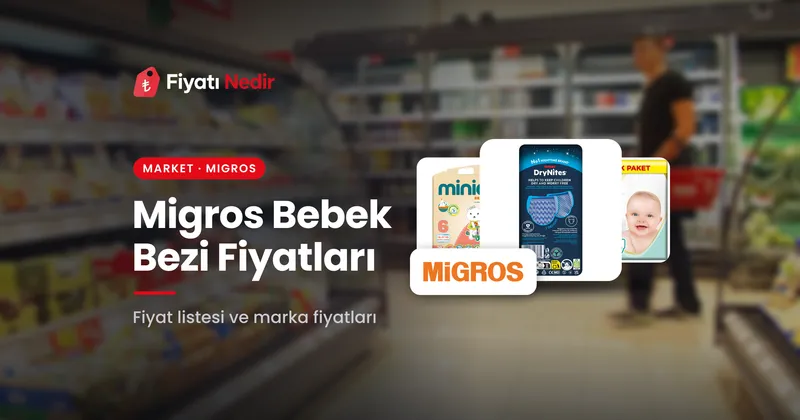 Migros bebek bezi fiyatları
