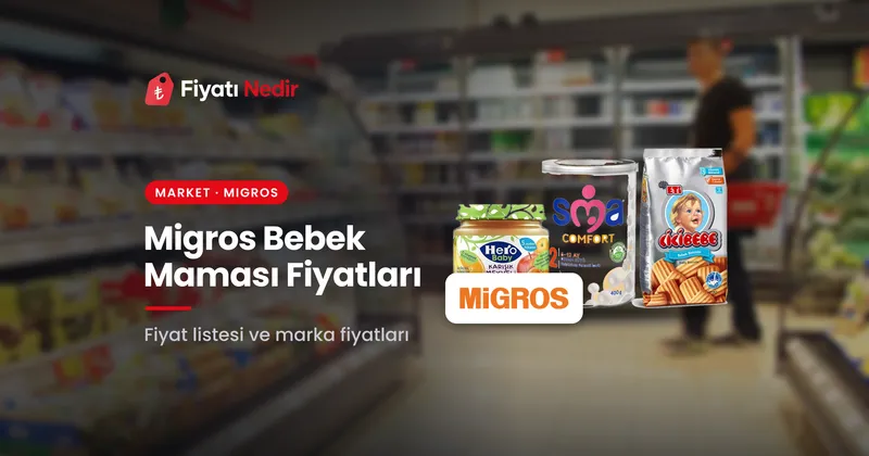 Migros bebek maması fiyatları