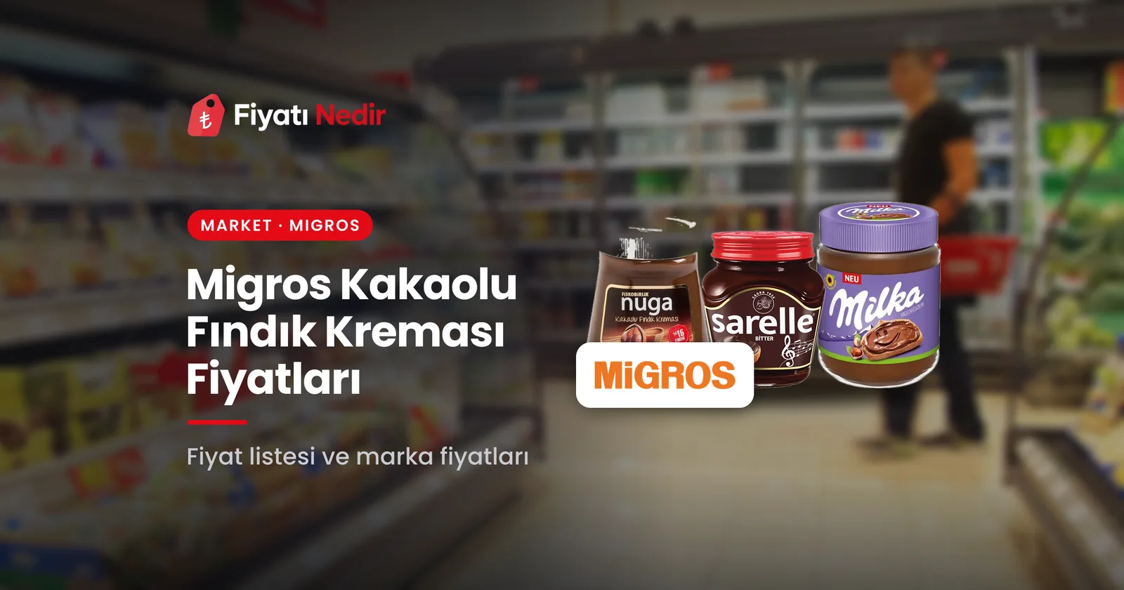 Migros kakaolu fındık kreması fiyatları
