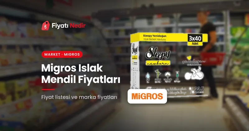 Migros ıslak mendil fiyatları